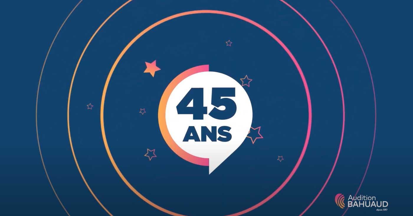 Audition BAHUAUD célèbre ses 45 ans